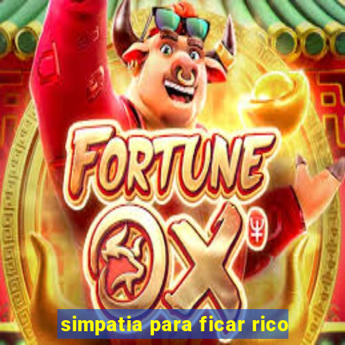 simpatia para ficar rico